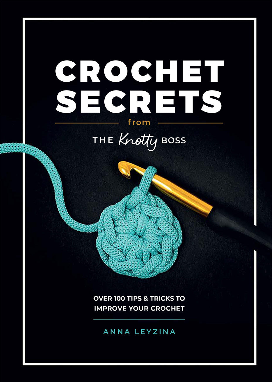 Crochet Secrets from the Knotty Boss