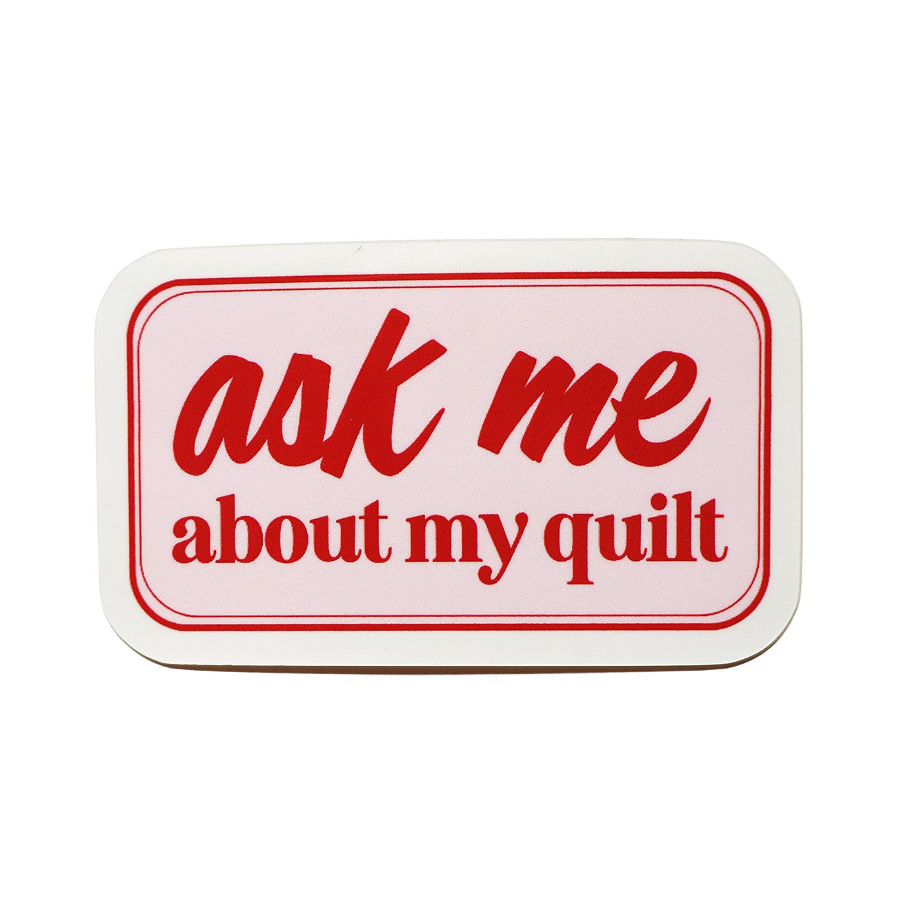 Ask Me About My Quilt Sticker 5pk