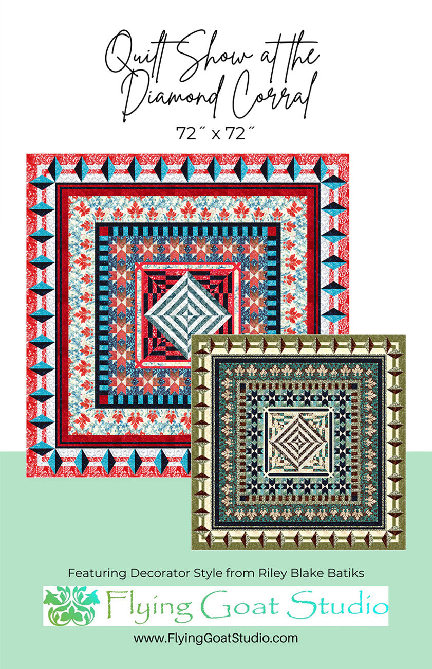 Flying Goat Studio Quilt Show at the Diamond Corral Quilt Pattern