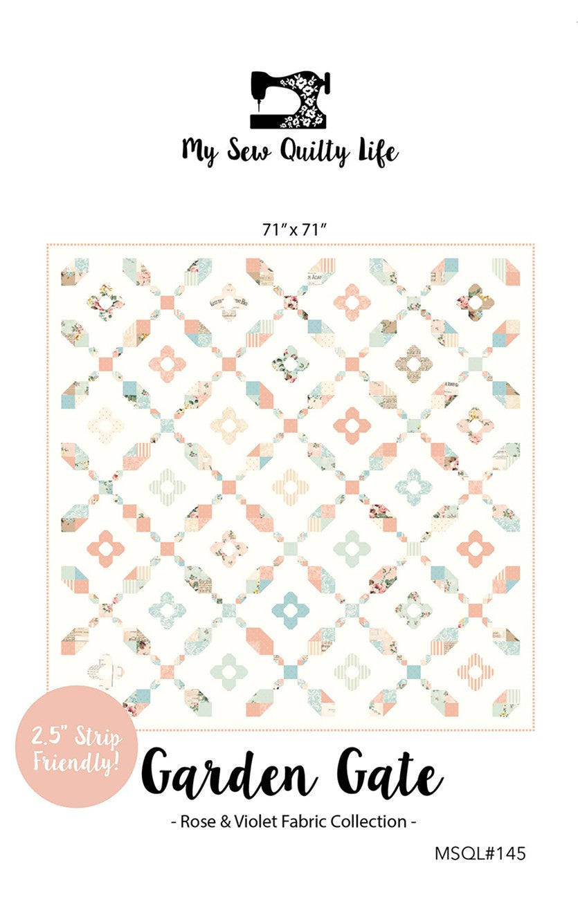 My Sew Quilty Life Garden Gate Quilt Pattern