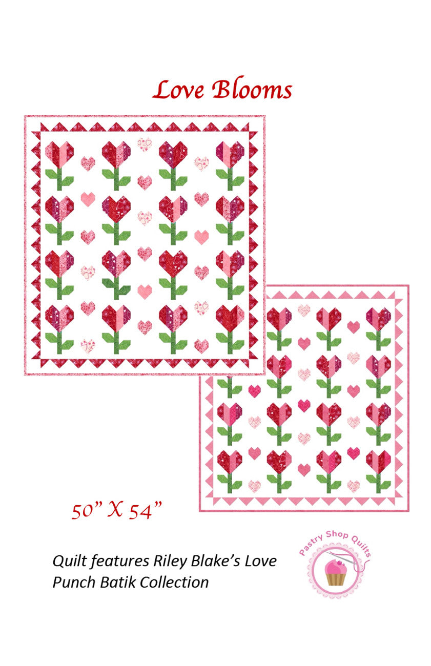 Pastry Shop Quilts Love Blooms Quilt Pattern