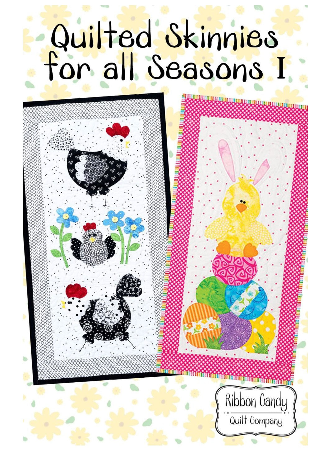 Quilted Skinnies for all Seasons I - Farmyard Fun and Easter Joy