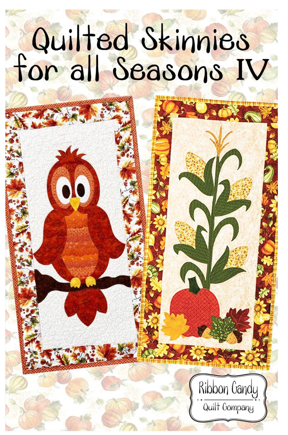 Quilted Skinnies for all Seasons IV - Ollie Owl and Under the Cornstalk