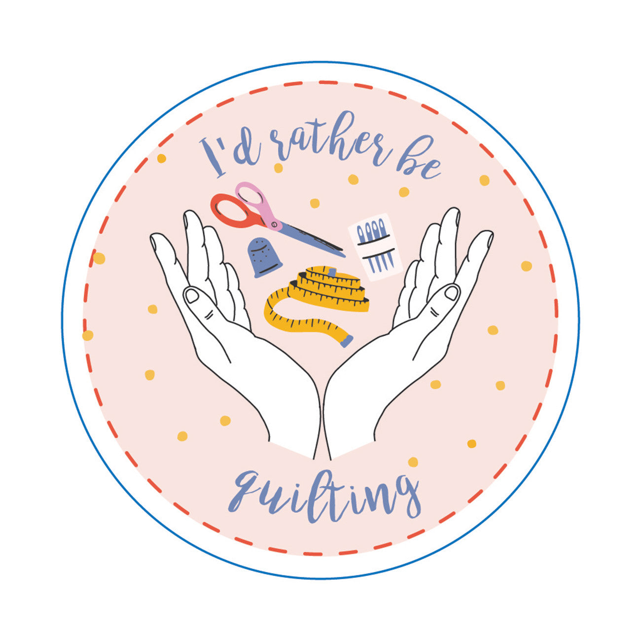 I'd Rather Be Quilting Stickers 6pk