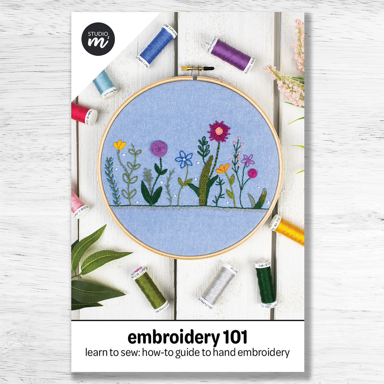 Embroidery 101:  Learn to Stitch